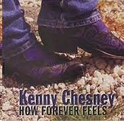 [Kenny Chesney] How Forever Feels