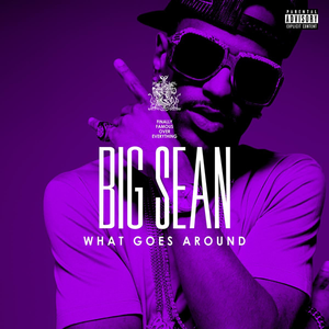 [Big Sean] What Goes Around - Single