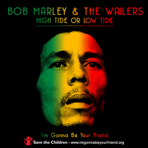 [Bob Marley & The Wailers] High Tide or Low Tide (Save the Children's East Africa Fund) - Single