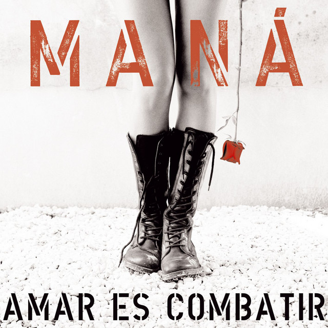 [Maná] Amar Es Combatir