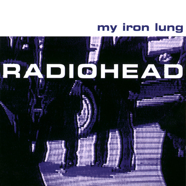 [Radiohead] My Iron Lung