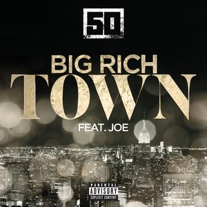 [50 Cent] Big Rich Town (feat. Joe) - Single