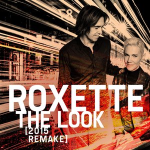 [Roxette] The Look (2015 Remake) - Single