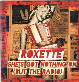 [Roxette] She's Got Nothing On (But the Radio) [Single]