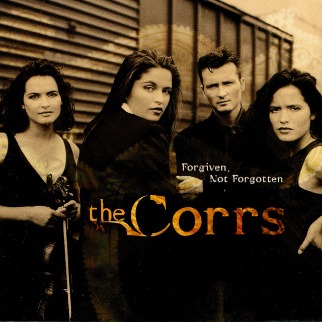 [The Corrs] Forgiven, Not Forgotten