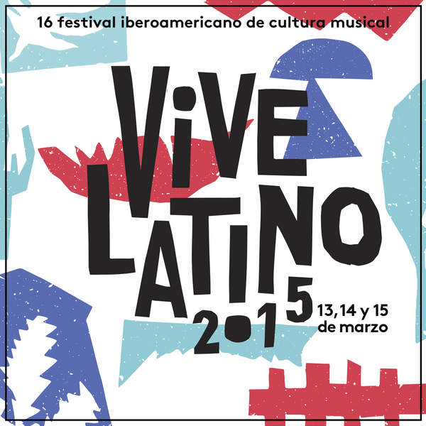 [Various Artists] Vive Latino XVI A&ntilde;os 2015 (XVI Festival Iberoamericano de Cultura Musical)
