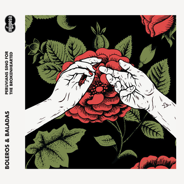 [Various Artists] Boleros & Baladas: Peruvians Sing For The Brokenhearted