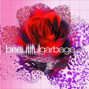 [Garbage] Beautiful Garbage