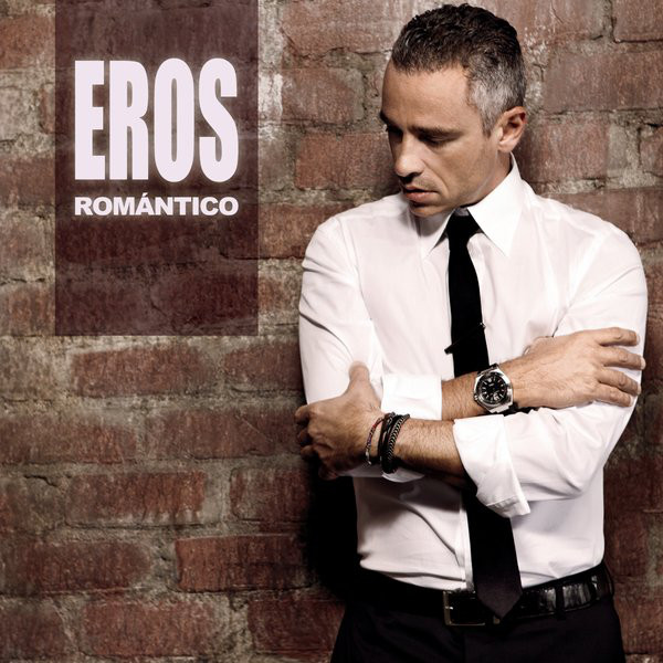 [Eros Ramazzotti] Eros Rom&aacute;ntico