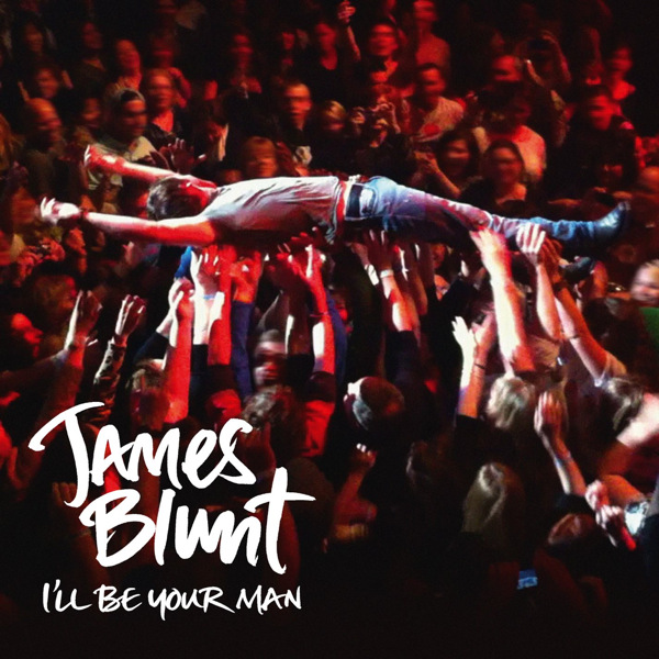 [James Blunt] I'll Be Your Man - Single