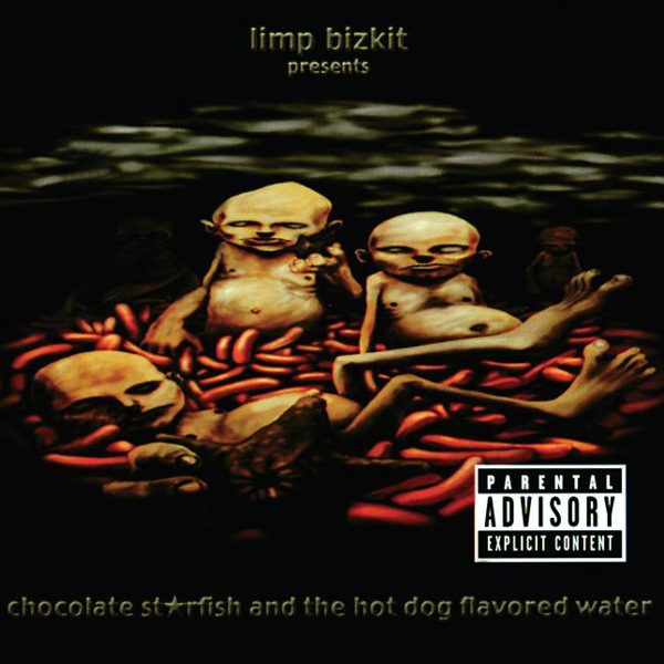 [Limp Bizkit] Chocolate Starfish and the Hot Dog Flavored Water