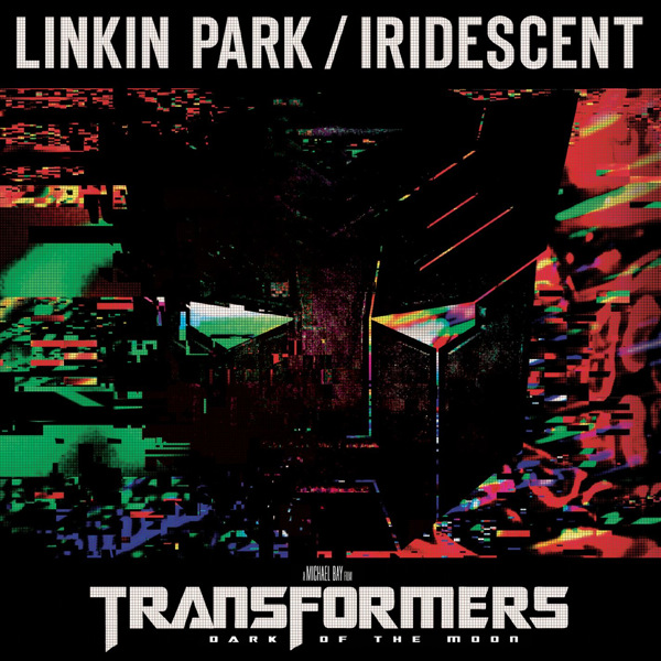 [Linkin Park] Iridescent (from Transformers 3: Dark of the Moon) - Single