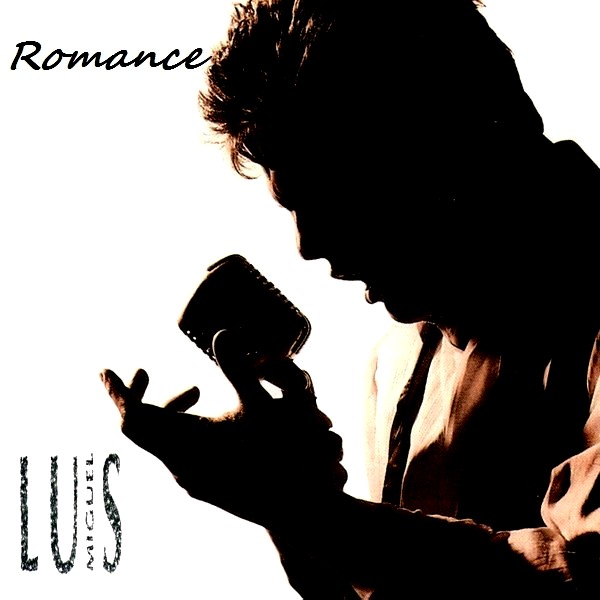 [Luis Miguel] Romance