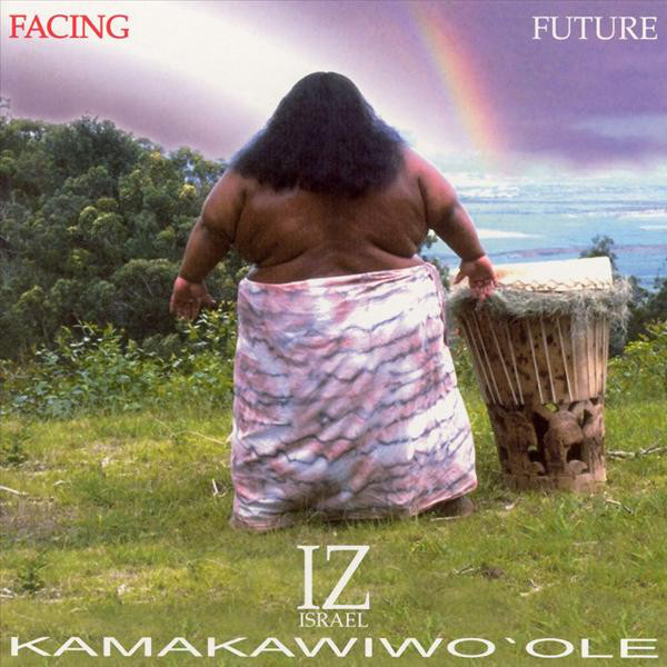 [Israel Kamakawiwo'ole] Facing Future