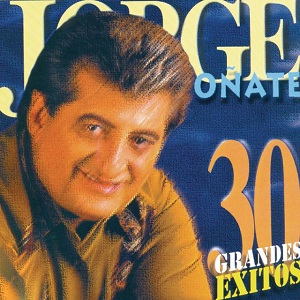 [Jorge Oñate] 30 Grandes Exitos: Jorge O&ntilde;ate