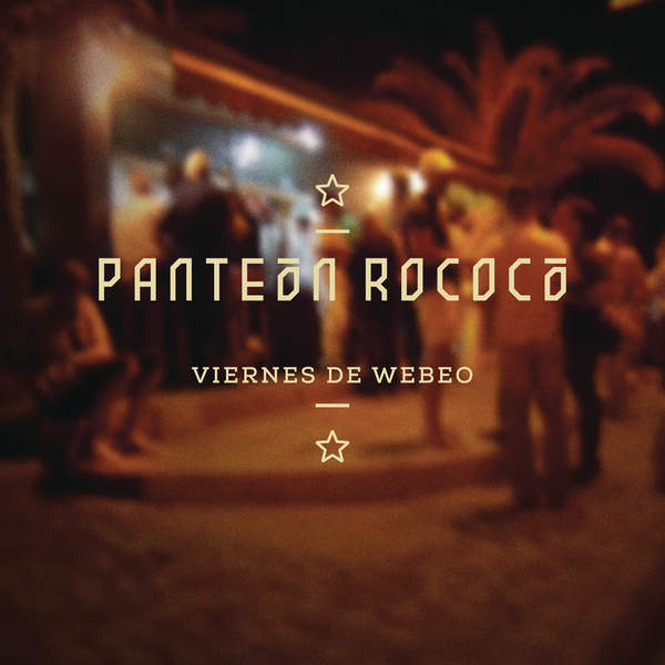 [Panteon Rococo] Viernes de Webeo - Single