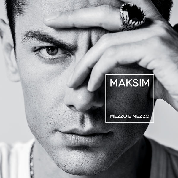 [Maksim] Mezzo E Mezzo