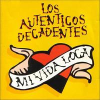 [Los Autenticos Decadentes] Mi Vida Loca