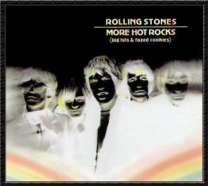 [The Rolling Stones] More Hot Rocks (Big Hits & Fazed Cookies)