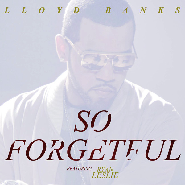 [Lloyd Banks & Ryan Leslie] So Forgetful (feat. Ryan Leslie) - Single