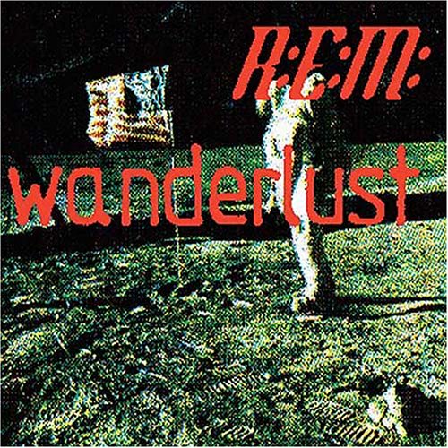 [R.E.M.] Wanderlust