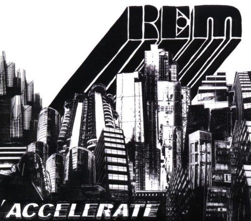 [R.E.M.] Accelerate