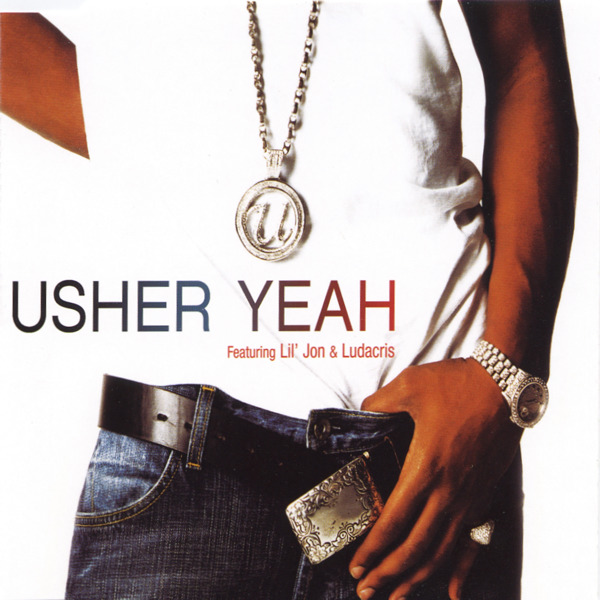 [Usher] Yeah! (feat. Lil Jon & Ludacris) - Single