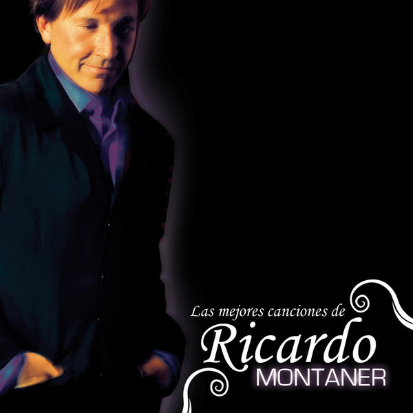 [Ricardo Montaner] Las Mejores Canci&oacute;nes de Ricardo Montaner