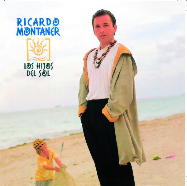 [Ricardo Montaner] Los Hijos del Sol