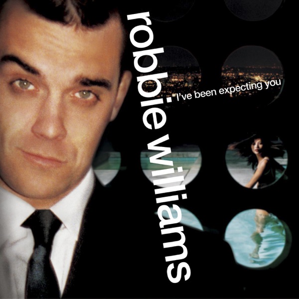 [Robbie Williams] I've Been Expecting You