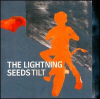 [The Lightning Seeds] Tilt