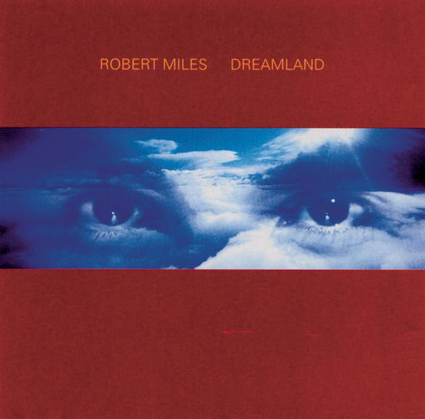 [Robert Miles] Dreamland (Including One and One)