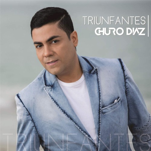 [Churo Díaz] Triunfantes