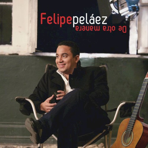 [Felipe Peláez] De otra manera