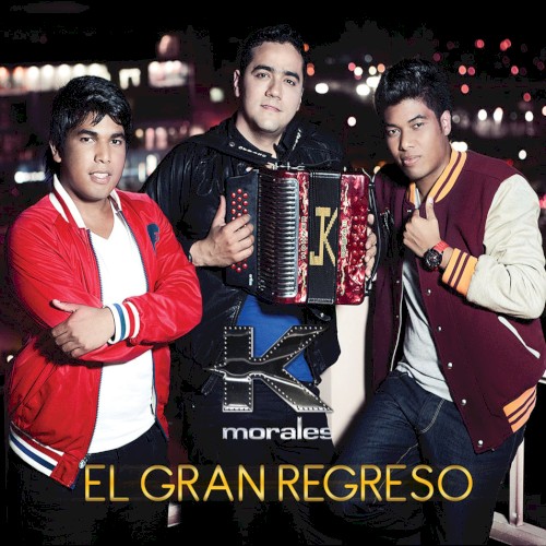 [Los K Morales] El gran regreso