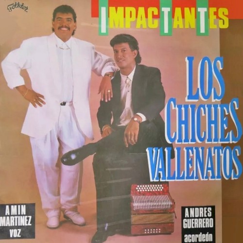 [Los Chiches Vallenatos] Impactantes
