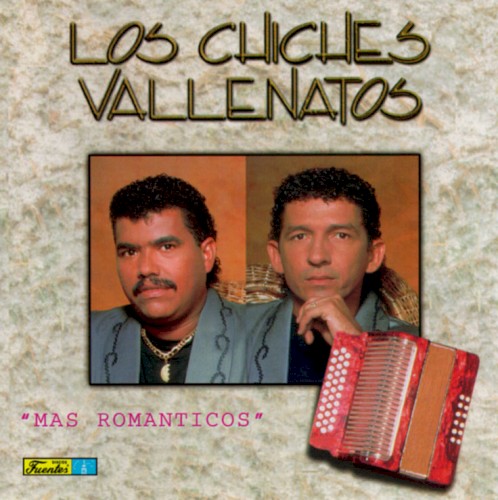 [Los Chiches Vallenatos] M&aacute;s rom&aacute;nticos