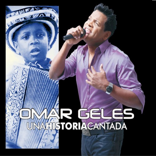 [Omar Geles] Una historia cantada