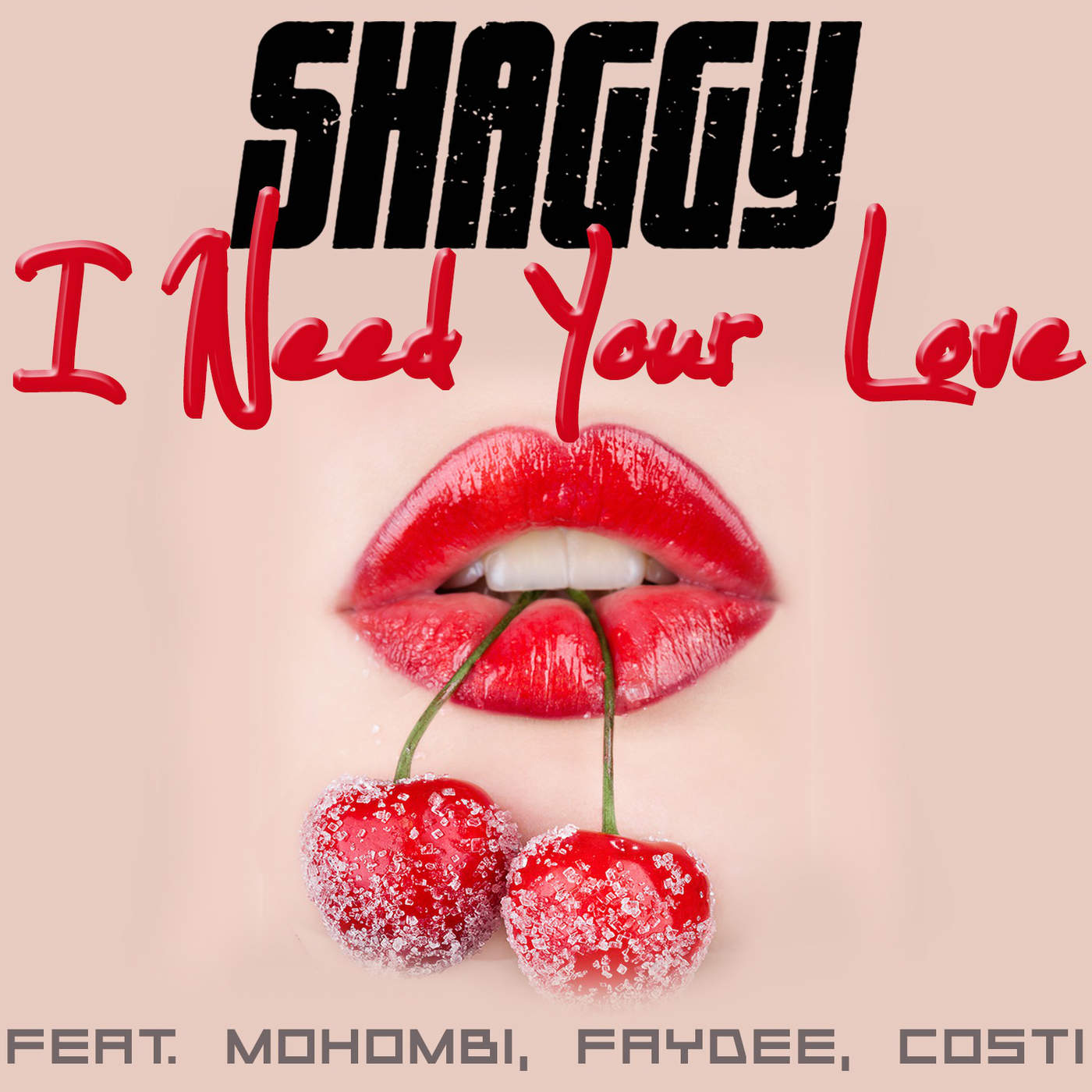 [Shaggy] I Need Your Love (feat. Mohombi, Faydee & Costi) - Single