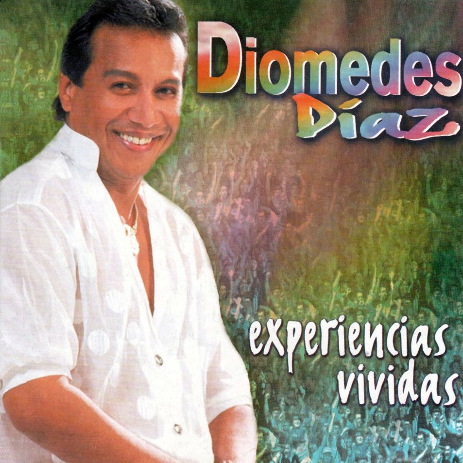 [Diomedes Díaz] Experiencias vividas
