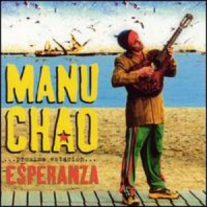 [Manu Chao] Proxima Estacion: Esperanza