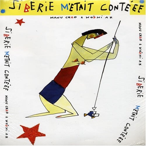 [Manu Chao] Sib&eacute;rie M'&eacute;tait Cont&eacute;e
