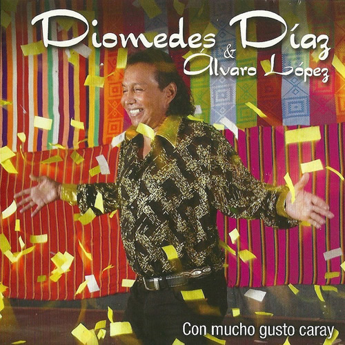 [Diomedes Díaz] Con mucho gusto caray