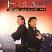 [Diomedes Díaz] T&iacute;tulo De Amor