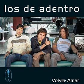 [Los de Adentro] Volver a Amar