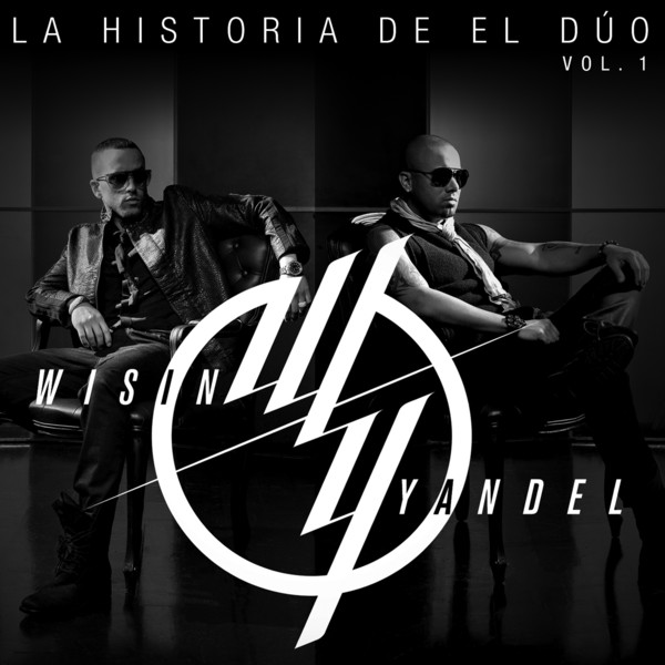 [Wisin & Yandel] La Historia de el D&uacute;o, Vol. 1