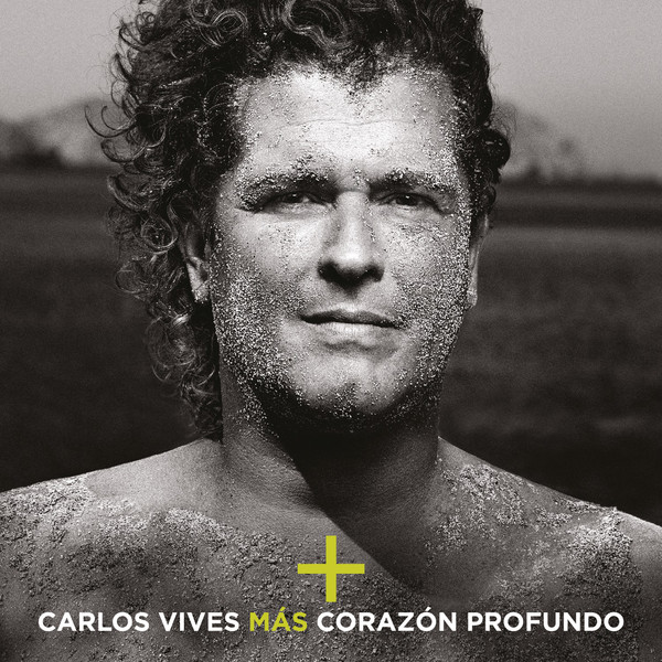[Carlos Vives] M&aacute;s + coraz&oacute;n profundo