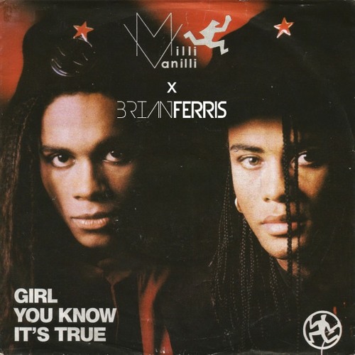 [Milli Vanilli] Girl You Know It&rsquo;s True