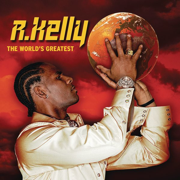 [R. Kelly] The World's Greatest