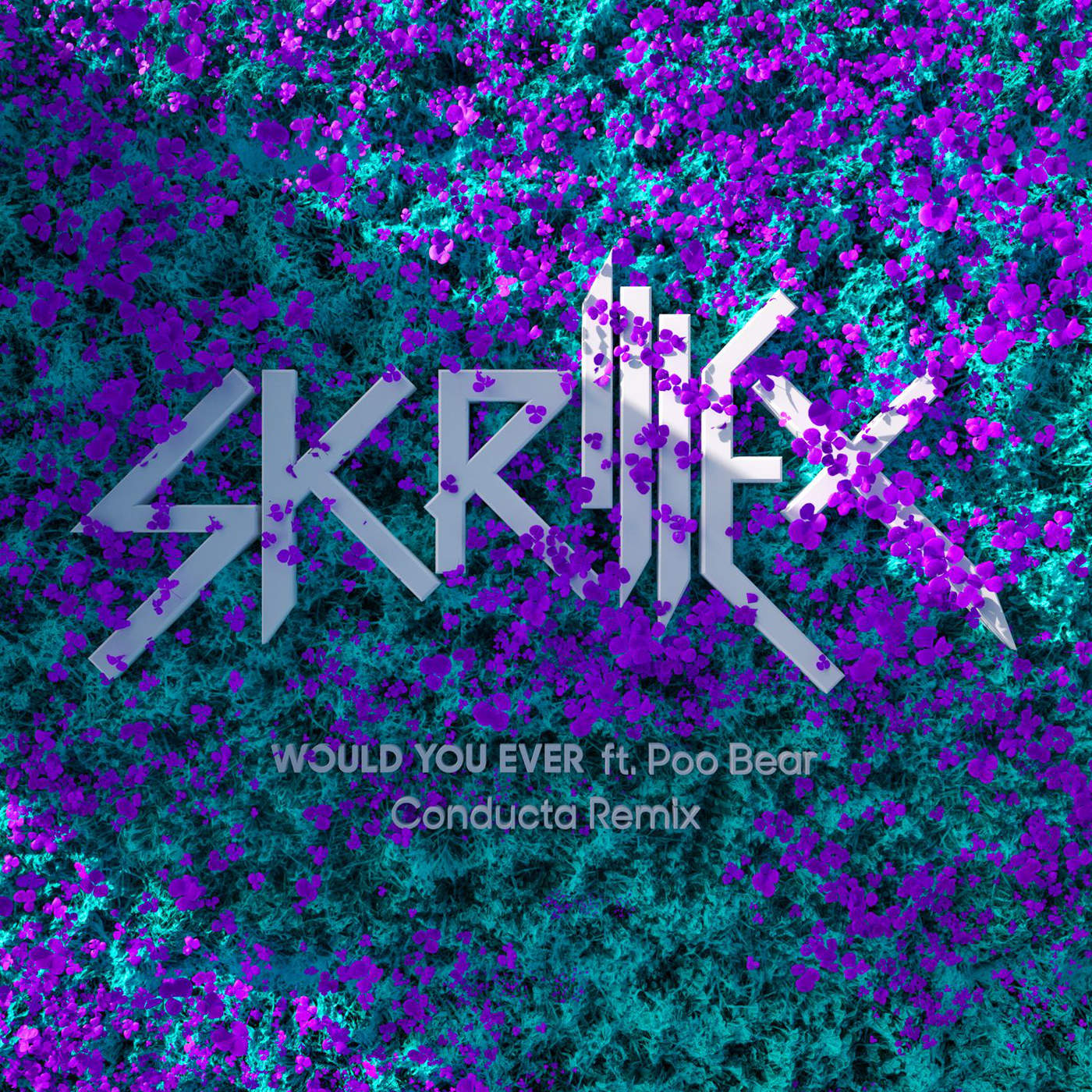 [Skrillex] Would You Ever (Conducta Remix) - Single